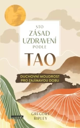 Sto zásad uzdravení podle TAO - Ripley Gregory