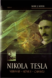 Nikola Tesla : Vizionář – génius – čaroděj
