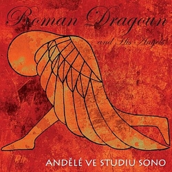 CD Roman Dragoun and His Angels : Andělé ve studiu SONO