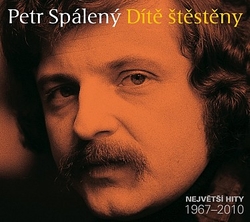 CD Petr Spálený : Dítě Štěstěny (3CD)