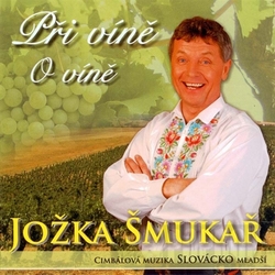 CD Jožka Šmukař - Při víně, o víně (2009)