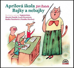 CD J.Žáček : Aprílová škola / Bajky a nebajky