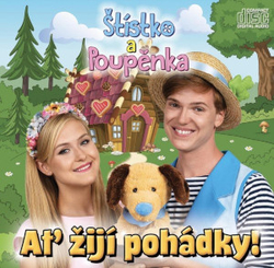 CD Ať Žijí Pohádky! - Štístko a Poupěnka