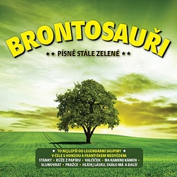 CD Brontosauři : Písně stále zelené