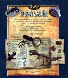 Dinosauři pod lupou - Prohlédněte si zblízka neobyčejný svět pravěku