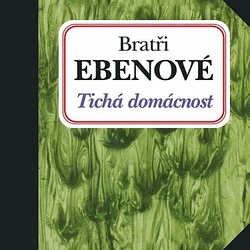 CD Bratři Ebenové : Tichá domácnost