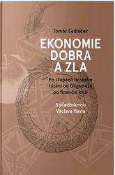 Ekonomie dobra a zla -  Po stopách lidského tázání od Gilgameše po finanční krizi