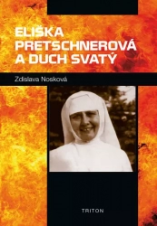 Eliška Pretschnerová a Duch Svatý - Nosková Zdislava