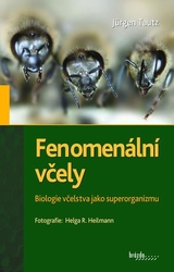 Fenomenální včely  - Biologie včelstva jako superorganizmu