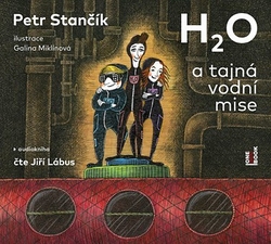 H2O a tajná vodní mise - CDmp3 - Petr Stančík