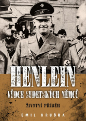 Henlein - vůdce sudetských němců - Životní příběh