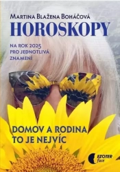 Horoskopy na rok 2025 - Domov a rodina to je nejvíc - Boháčová Martina Blažena