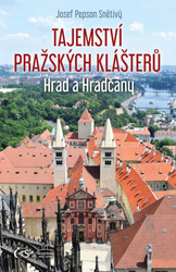 Tajemství pražských klášterů -Hrad a Hradčany