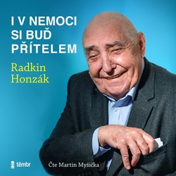 I v nemoci si buď přítelem - audioknihovna