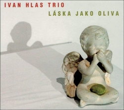 CD Ivan Hlas Trio : Láska jako oliva