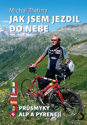 Jak jsem jezdil do nebe - Průsmyky Alp a Pyrenejí