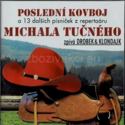 CD Drobek & Klondajk - Poslední kovboj / Zpívají Michala Tučného