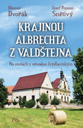 Krajinou Albrechta z Valdštejna - Na cestách s vévodou frýdlantským 