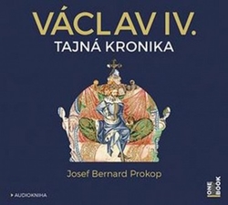 CD Václav IV.-Tajná kronika - Josef Bernard Prokop,