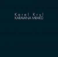 CD Karel Kryl : Karavana mraků