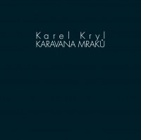 CD Karel Kryl : Karavana mraků