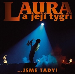CD Laura a její tygři : .... Jsme tady! (1985 - 2005)