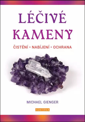 Léčivé kameny - Čistění, nabíjení, ochrana