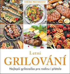 Letní grilování - Nejlepší grilovačka pro rodinu i přátele 