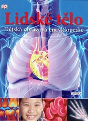 Lidské tělo. Dětská obrazová encyklopedie