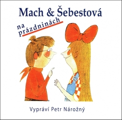 CD Mach a Šebestová na prázdninách