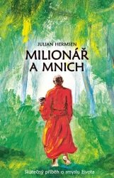 Milionář a mnich - Skutečný příběh o smyslu života