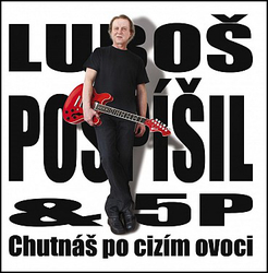 CD Luboš Pospíšil & 5P : Chutnáš po cizím ovoci