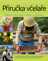 Příručka včelaře- Návod na pěstování včel na dvoře, za domem, na střeše či na zahradě