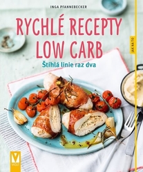 Rychlé recepty Low Carb - Štíhlá linie raz dva