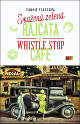 Smažená zelená rajčata ve Whistle Stop Cafe