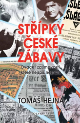 Střípky české zábavy - Dvacet zajímavostí, které nejspíš neznáte