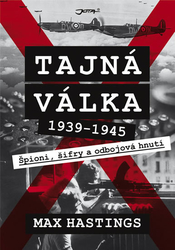 Tajná válka 1939 - 1945 - Špioni, šifry a odbojová hnutí 1939-1945