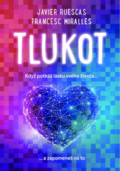 Tlukot - Když potkáš lásku svého života… a zapomeneš na to! 