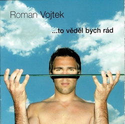 CD Roman Vojtek ...to bych věděl rád