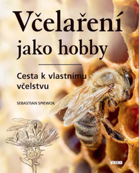 Včelaření jako hobby - Cesta k vlastnímu vćelstvu