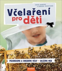 Včelaření pro děti * Pozorujeme a chráníme včely * Sklízíme med