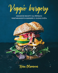 Veggie burgery-Jedinečné recepty na přípravu vegetariánských burgerů z celého světa