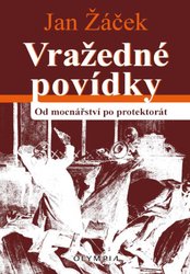 Vražedné povídky od mocnářství po protektorát