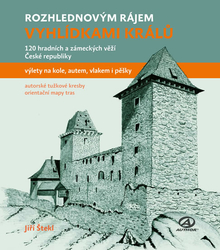 Vyhlídkami králů - 120 hradních a zámeckých věží České republiky