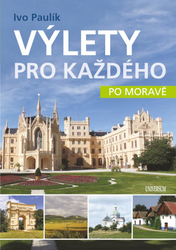 Výlety pro každého po Moravě