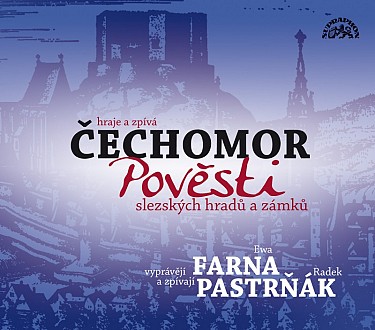 Čechomor : Pověsti slezských hradů a zámků