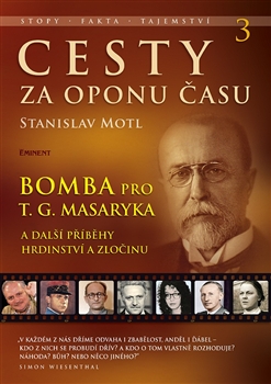 Cesty za oponu času 3 : Bomba pro T. G. Masaryka