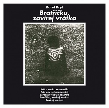 CD Karel Kryl : Bratříčku, zavírej vrátka (Limitovaná edice)