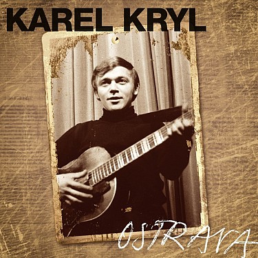 CD Karel Kryl - Ostrava 1967 - 1969